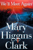 Mary Higgins Clark / We'll Meet Again (Hardback) Mary Higgins Clark / We'll Meet Again (Hardback)
