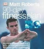 Matt Roberts / 90-Day Fitness Plan (Coffee Table Book)