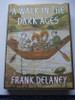 Frank Delaney / A Walk in the Dark Ages (Coffee Table Book)