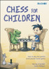 Murray Chandler ,  Helen Milligan / Chess for Children: How to Play the World's Most Popular Board Game (Children's Coffee Table book)