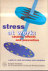 European Foundation for the Improvement of Working Conditions /  Stress at Work Causes, Effects and Prevention (Large Paperback)