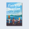 Patricia Scanlan - City Lives - PB - BRAND NEW - SIGNED
