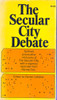 Daniel Callahan / The Secular City Debate (Vintage Paperback)