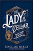 Sinclair McKay / The Lady in the Cellar: Murder, Scandal and Insanity in Victorian Bloomsbury (Hardback)