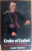 Mark Tierney - Croke of Cashel : The Life of Archbishop Thomas William Croke 1832-1902 - HB - SIGNED