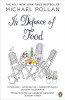 Michael Pollan / In Defence of Food: The Myth of Nutrition and the Pleasures of Eating