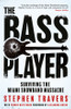 Steven Travers - The Bass Player :  Surviving the Miami Showband Massacre - PB - BRAND NEW