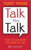 Terry Prone / Talk the Talk (Large Paperback)
