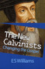 E.S. Williams / The New Calvinists (Large Paperback)