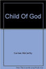 Cormac McCarthy / Child Of God