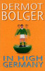 Dermot Bolger / In High Germany