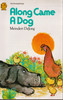 Meindert DeJong / Along Came A Dog (Exact Copy)