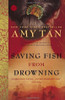 Amy Tan / Saving Fish from Drowning (Large Paperback)