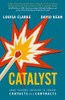 David Kean, Louisa Clarke / Catalyst: Using personal chemistry to convert contacts into contracts (Large Paperback)