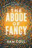 Sam Coll / The Abode of Fancy (Large Paperback)