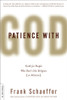 Frank Schaeffer / Patience With God: Faith for People Who Don't Like Religion (Large Paperback)