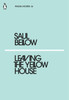 Saul Bellow / Leaving the Yellow House