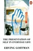 Erving Goffman / The Presentation of Self in Everyday Life