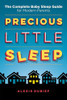 Alexis Dubief / Precious Little Sleep: The Complete Baby Sleep Guide for Modern Parents (Large Paperback)