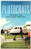 Chrystia Freeland / Plutocrats: The Rise of the New Global Super-Rich