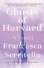 Francesca Serritella / Ghosts of Harvard