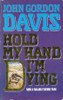 John Gordon Davis / Hold My Hand I'm Dying