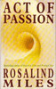 Rosalind Miles / Act of Passion
