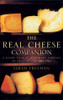 Sarah Freeman / The Real Cheese Companion: A Guide to the Best Handmade Cheeses of Britain and Ireland
