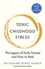 Nadine Burke Harris / Toxic Childhood Stress - The Legacy of Early Trauma and How to Heal