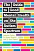 Yenn Purkis / The Guide to Good Mental Health on the Autism Spectrum (Large Paperback)