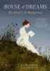 Liz Rosenberg / House of Dreams: The Life of L. M. Montgomery (Large Paperback)