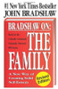 John Bradshaw / Bradshaw on the Family: A New Way of Creating Solid Self-Esteem (Large Paperback)