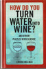 Erwin Brecher / How do you turn water into wine? (Hardback)