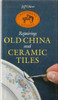 Jeff Oliver / Repairing Old China and Ceramic Tiles (Hardback)