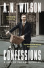 A.N. Wilson / Confessions: A Life of Failed Promises