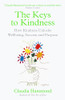 Claudia Hammond / The Keys to Kindness: How Kindness Unlocks Wellbeing, Success and Purpose
