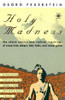 Georg Feuerstein / Holy Madness: The Shock Tactics and Radical Teachings of Crazy-Wise Adepts, Holy Fools and Rascal Gurus