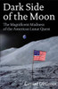 Gerard J. DeGroot / Dark Side of the Moon: The Magnificent Madness of the American Lunar Quest (Hardback)
