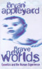 Bryan Appleyard / Brave New Worlds (Hardback)