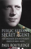 Paul Routledge / Public Servant, Secret Agent: The Enigmatic Life and Violent Death of Airey Neave (Hardback)