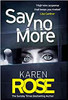 Karen Rose / Say No More (Hardback)