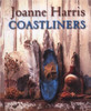 Joanne Harris / Coastliners (Hardback)