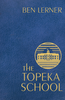 Ben Lerner / The Topeka School (Hardback)