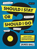 James Ball / Should I Stay Or Should I Go? (Hardback)