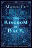 Marie Lu / The Kingdom of Back (Hardback)