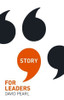 David Pearl / Story for Leaders (Hardback)