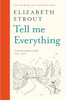 Elizabeth Strout / Tell Me Everything (Hardback)