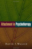David J. Wallin / Attachment in Psychotherapy (Hardback)