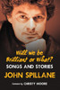 John Spillane / Will We Be Brilliant or What?: Songs & Stories (Hardback)