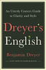 Benjamin Dreyer / Dreyer's English: An Utterly Correct Guide to Clarity and Style (Hardback)